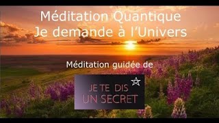 Méditation Quantique ☯️ Je demande à lUnivers [upl. by Rotkiv]