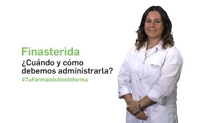 Finasterida ¿Cuándo y cómo administrarla  Tu Farmacéutico Informa [upl. by Ingrid58]