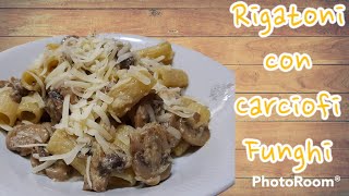 Rigatoni ai carciofi e funghi  RICETTA VEGETARIANA [upl. by Ghassan]