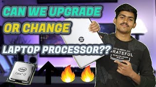 Can We Upgrade Or Change Laptop Processor  Check Your Laptop Is Upgradable Or Not [upl. by Anaes388]