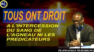 TOUS ONT DROIT A LINTERCESSION DU SANG DE LAGNEAU NI LES PREDICATEURS [upl. by Jaddo]