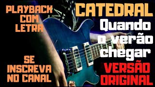 Catedral  Quando o verão chegar  playbackkaraokê com letra versão original [upl. by Meakem]