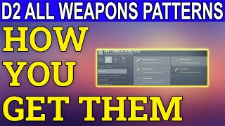 ALL Weapons Patterns amp How To Get Them Destiny 2 Season 16 [upl. by Yrneh]