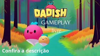 DADISH GAMEPLAY LIVRE para canais BackStage playstoregames jogosmobile [upl. by Jagir]