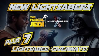 New Lightsabers from The Frugal Jedi and WARXSABER plus my BIGGEST Giveaway Yet [upl. by Rauscher433]