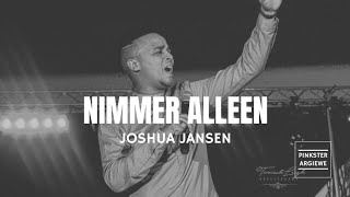 Nimmer Alleen  Joshua Jansen [upl. by Ahsinrac]