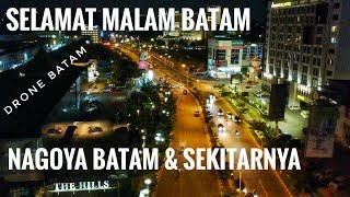 Video Drone Malam NAGOYA BATAM  Nagoya Hill Hotel Dan Sekitarnya  Kota Batam Drone View [upl. by Isoais]