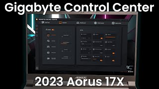 Gigabyte Aorus 17X 2023  Gigabyte Control Center overview [upl. by Smith617]