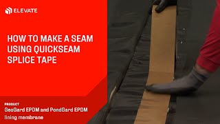 Making a seam on GeoGard EPDM or PondGard EPDM using QuickSeam Splice Tape  Elevate [upl. by Luhem]