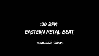 120 BPM Eastern Metal Beat Metal Drum Tracks [upl. by Nilya751]