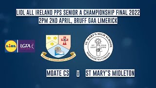 Moate Community School v St Marys Midleton  Lidl All Ireland PPS Senior A Championship Final 2022 [upl. by Enived784]