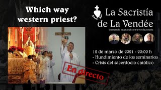 La Sacristía de La Vendée 12032021 Crisis del sacerdocio católico [upl. by Flossie]