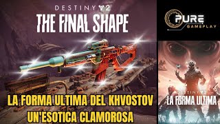 Come ottenere il fucile automatico Khvostov esotico  Guida  Destiny 2  La Forma Ultima [upl. by Keverian]