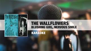 The Wallflowers  Blushing Girl Nervous Smile Karaoke [upl. by Alesiram]