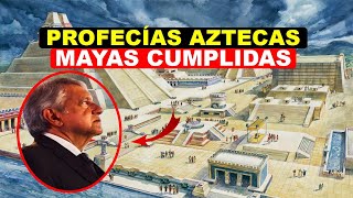 Profecías Aztecas y Mayas sobre AMLO se están cumpliendo [upl. by Kronfeld]