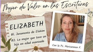 ELIZABETH  MUJER DE VALOR EN LAS ESCRITURAS [upl. by Snodgrass250]