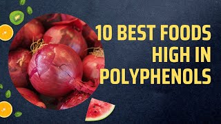 10 Best Foods High In Polyphenols [upl. by Elleval]