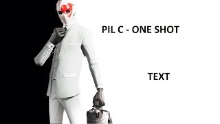 PIL C  ONE SHOT TEXTLYRICS [upl. by Nera]