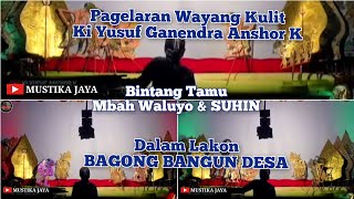 LIVEBAGONG BANGUN DESAKi Yusuf Ganendra Anshor KMbah Waluyo amp Suhinmustikajaya637 [upl. by Zwiebel]