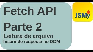 Fetch API  fetch002 Lendo arquivos e injetando no HTML [upl. by Rovit]