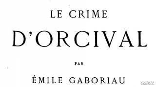 11 Emile Gaboriau Le crime dOrcival livre audio Policier partie 11 sur 12 [upl. by Roskes609]