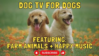 Dog TV for dogs to watch  Farm animals with happy music dog doglover [upl. by Ellevehs115]