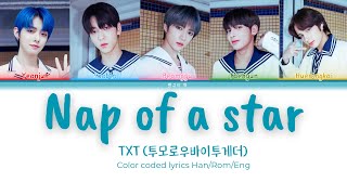 TXT 투모로우바이투게더  ‘Nap of a star’ Color Coded Lyrics HanRom Eng [upl. by Witherspoon45]