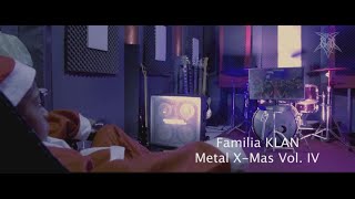 Familia KLAN  Metal XMas Vol IV Official Video [upl. by Ardnassak]