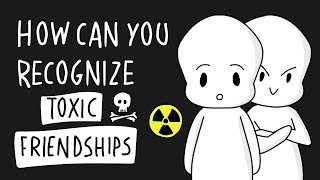 Ways To Recognize Toxic Friendships [upl. by Yorke598]