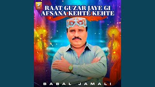 Raat Guzar Jaye Gi Afsana Kehte Kehte [upl. by Nnaeilsel]