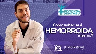 Como saber se é hemorroida mesmo  Dr Marcelo Werneck [upl. by Maurice657]