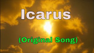 Icarus Original Song [upl. by Charil772]