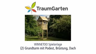 Winnetoo Spielturm Montage 2 Grundturm mit Podest Brüstung Dach  TraumGarten [upl. by Delilah]