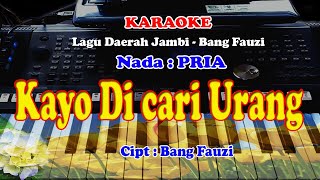 Lagu Daerah JAMBI  KAYO DI CARI URANG  KARAOKE  Nada COWOK [upl. by Siroval]