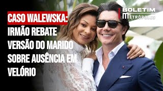 Caso Walewska irmão rebate versão do marido sobre ausência em velório [upl. by Ocirled]