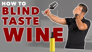 Learn How to Blind Taste Wine Like A Sommelier  Insider Tips amp Tricks [upl. by Zaob]