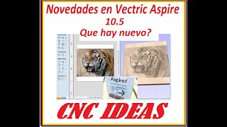 Novedades en Vectric Aspire 105 ¿Que hay nuevo [upl. by Eenalem46]