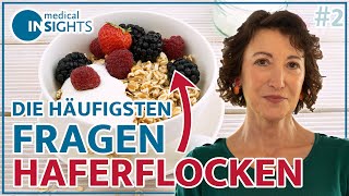 Haferflocken nicht kochen Häufige Fragen zu Haferflocken 2  medical INSIGHTS [upl. by Ddej]