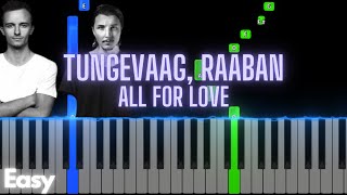 Tungevaag Raaban  All For Love  Easy Piano Tutorial full version [upl. by Innattirb822]