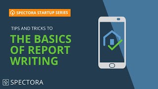 7 Report Writing Basics  Spectora Startup Series [upl. by Yssis316]