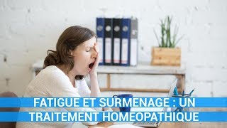 FATIGUE ET SURMENAGE  UN TRAITEMENT HOMÉOPATHIQUEremede naturel c0ns3ils [upl. by Xuagram]