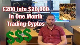 TURNING £200 INTO 20000 IN ONE MONTH TRADING CRYPTOS [upl. by Doti]