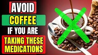 🚫 AVOID COFFEE IF You Are On THESE Medications [upl. by Vassell]