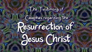 Caiaphas on the Resurrection of Jesus Fast Read [upl. by Ahsas]