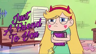 Starco AMV  Just A Friend To You  Star sings [upl. by Arlyne]