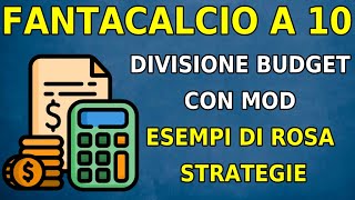 Asta Fantacalcio a 10 Con Mod  Divisione Budget e Consigli  Simulazione Rosa  Slot e Strategie [upl. by Laekcim927]