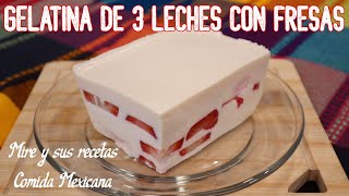 Riquísima Gelatina de 3 Leches con Fresas [upl. by Fedirko]