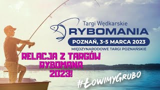 RELACJA Z TARGÓW RYBOMANIA 2023NAJGORSZE TARGI WĘDKARSKIE CZY TO JUŻ KONIEC TARGÓW W POZNANIU [upl. by Andria607]