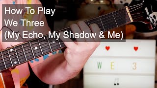 We Three My Echo My Shadow amp Me The Ink Spots Guitar Lesson [upl. by Ettevad865]