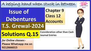 Issue of Debentures T S Grewal 2024 Q 15 Ch 9 Class 12 Accounts T S Grewallearnwithease [upl. by Enylecoj416]